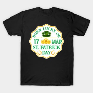 Born Lucky On 17 Mar St Patrick Day Funny Birthday Retro T-Shirt